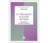 Le Thérapeute Et Le Soin De L'âme - Introduction À L'analyse Existentielle