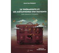 Le Thérapeute Et Les Métaphores Des Patients - Une Comme-Si-Thérapie