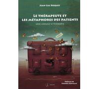 Le Thérapeute Et Les Métaphores Des Patients - Une Comme-Si-Thérapie