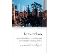 Le thermalisme - Approche historiques et archélogiques d'un phénomène culturel et médical