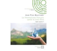 Le thermalisme français santé et bien-être: Quel avenir ?