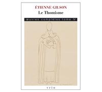 Le Thomisme (Œuvres complètes, tome IV) - Etienne Gilson - Vrin - broché - Essai
