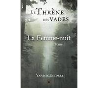 Le Thrène des vades: La Femme-nuit - tome 1 - dark fantasy