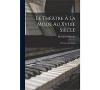 Le Thtre La Mode Au Xviiie Sicle Il Teatro Alla Moda - Benedetto Marcello - Creative Media Partners LLC - Livre en Anglais Benedetto MarcelloBenedetto Marcello (Auteur)
