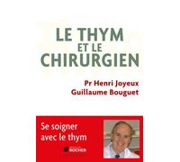 Le thym et le chirurgien - Henri Joyeux - Rocher Eds Du - broché - Essai
