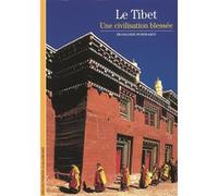 Le Tibet: Une civilisation blessée