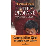 Le Tibet profané Barbara Demick (Auteur), Bruno Boudard (Traduction)