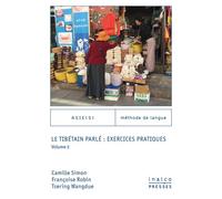 Le tibétain parlé : exercices pratiques Volume 2 - Françoise Robin - Inalco Presses - broché - Méthode de langue