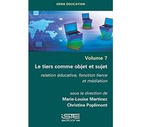 Le tiers comme objet et sujet: Relation éducative, fonction tierce et médiation