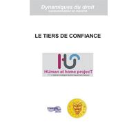Le tiers de confiance Human at home project - Collectif - Adm Ass.du Droit Du Marche - broché - Etude