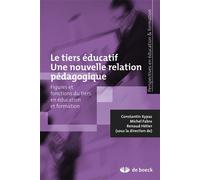 Le tiers éducatif Une nouvelle relation pédagogique - Constantin Xypas - De Boeck Supérieur - broché - Essai