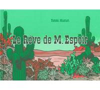 Le Tiers Livre de M.Espoir Le Rêve de M.Espoir - Tommi Musturi - La Cinquieme Couche - relié - Bande dessinée