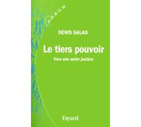 Le tiers pouvoir: Vers une autre justice