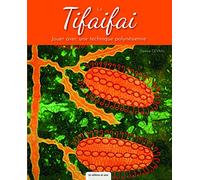 Le Tifaifai: Jouer avec une technique polynésienne