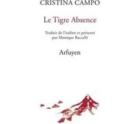 Le Tigre Absence Cristina Campo (Auteur)