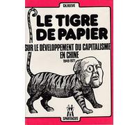 Le tigre de papier: Sur le développement du capitalisme en Chine