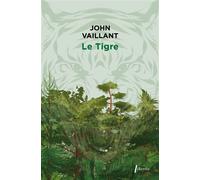Le tigre - Ed. limitée - John Vaillant - Libretto - relié - Roman