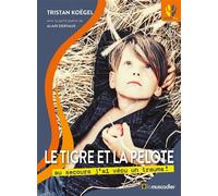 Le tigre et la pelote Au secours j'ai subi un trauma ! - Tristan Koegel - Le Muscadier - broché - Roman adolescent