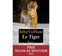 Le tigre - John Vaillant - Libretto - broché - Récit