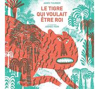 Le tigre qui voulait être roi