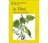 Le Tilleul - L'arbre qui tisse des liens - Vol. 21 - Bernard Bertrand - Terran Eds De - broché - Guide