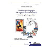 Fernando Monroy-Avella – Le timbre-poste espagnol – De l'iconographie à la géopolitique – Broché