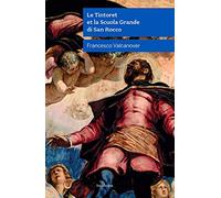 Le Tintoret et la Scuola Grande di San Rocco. Nuova ediz.