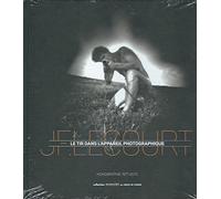 LE TIR DANS L'APPAREIL PHOTOGRAPHIQUE JF. LECOURT, MONOGRAPHIE 1977-2015