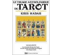 Le Tirage Astrologique Du Tarot - Méthode Pratique D'art Divinatoire