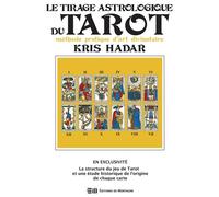 Le tirage astrologique du tarot - Méthode pratique d'art divinatoire - Kris Hadar - Mortagne Eds - broché - Guide