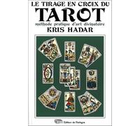 Le Tirage En Croix Du Tarot - Methode Pratique D'art Divinatoire