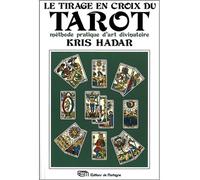 Le tirage en croix du tarot - Méthode pratique d'art divinatoire - Kris Hadar - Mortagne Eds - broché - Guide