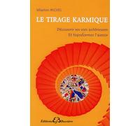 Le tirage karmique - Découvrir ses vies antérieures et transformer l'avenir