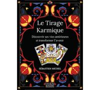 Le Tirage Karmique - Découvrir ses vies antérieures et transformer l'avenir