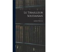 Le tirailleur soudanais - capitaine Marceau - Creative Media Partners LLC - Livre en Anglais capitaine Marceaucapitaine Marceau (Auteur)