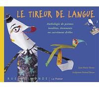 Le Tireur de langue. Anthologie de poèmes insolites, étonnants ou carrément drôles