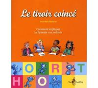 Le tiroir coincé: Comment expliquer la dyslexie aux enfants