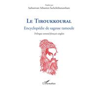 Le Tiroukkoural Encyclopédie de sagesse tamoule - Sathasivam Sachchithanantham - L'harmattan - broché - Essai