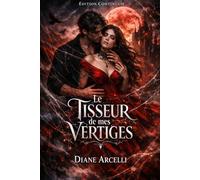 Le Tisseur de mes Vertiges: Dark romance psychologique : cadencer le vertige jusqu’au consentement