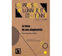 Le tissu de nos singularités: vivre ensemble au Maroc