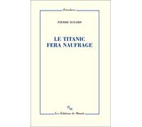 Le Titanic fera naufrage - Pierre Bayard - Minuit - broché - Essai