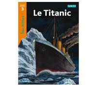 Le Titanic Niveau 3 - Tous lecteurs ! - Ed.2010