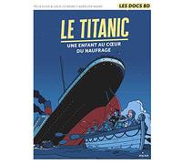 Le Titanic: Une enfant au coeur du naufrage