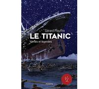 Gérard Piouffre – Le Titanic – Vérités et légendes – Perrin