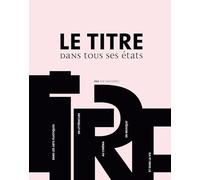 Le titre dans tous ses états : Dans les arts platiques, en littérature, au cinéma, en musique, et dans la vie