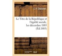 Le Titre De La République Et L'égalité Sociale, 1er Décembre 1885