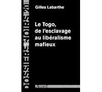Le Togo, de l'esclavage au libéralisme mafieux
