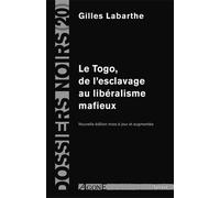Le Togo, de l'esclavage au libéralisme mafieux Nouvelle Édition - Gilles Labarthe - Agone - broché - Essai