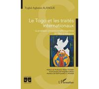 Le Togo et les traités internationaux: La pratique conventionnelle togolaise de 1960 à nos jours