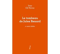 Le Tombeau de Jules Renard Et autres haïkus - Ivar Ch'Vavar - Lurlure - broché - Poésie